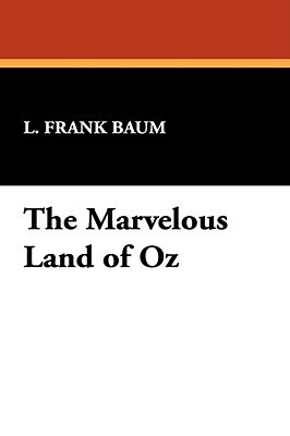 The Marvelous Land of Oz by L. Frank Baum