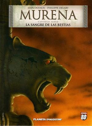 La sangre de las bestias by Jean Dufaux, Philippe Delaby