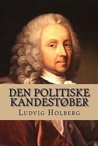 Den Politiske Kandstober: Comoedie by Ludvig Holberg