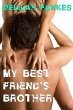 My Best Friend's Brother (Sleepover Sluts) by Delilah Fawkes