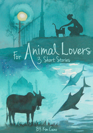 For Animal Lovers by Kim Cano