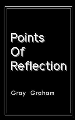 Points Of Reflection by Gray Graham