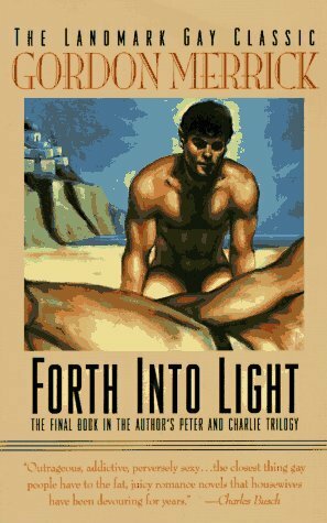 Forth into Light: A Novel by Gordon Merrick