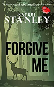 Forgive Me by Kateri Stanley