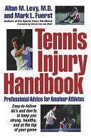 Tennis Injury Handbook: Professional Advice for Amateur Athletes by Allan M. Levy, Mark L. Fuerst