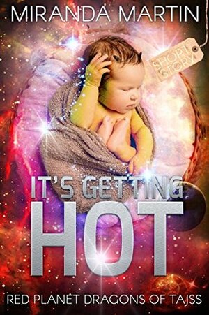 It's Getting Hot by Miranda Martin