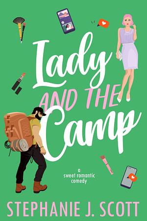 Lady and the Camp by Stephanie J. Scott, Stephanie J. Scott