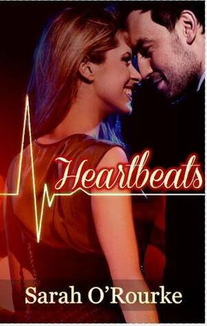 Heartbeats by Sarah O'Rourke