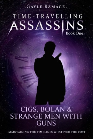 Cigs, Bolan & Strange Men With Guns by Gayle Ramage