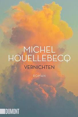 Vernichten: Roman by Michel Houellebecq
