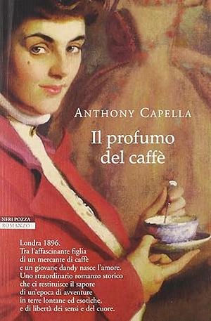 Il profumo del caffè by Anthony Capella