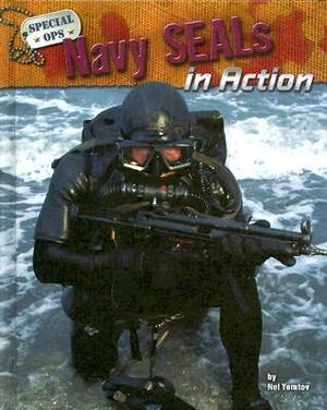 Navy Seals in Action by Nel Yomtov