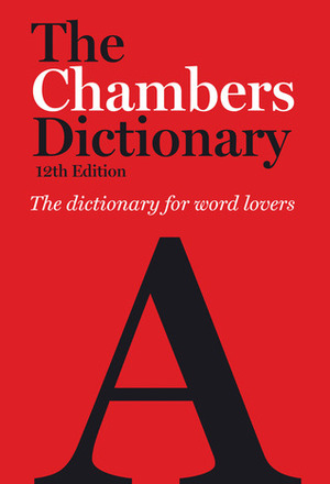 The Chambers Dictionary by Chambers