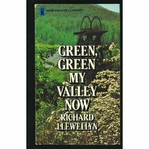 Green, Green My Valley Now by Richard Llewellyn