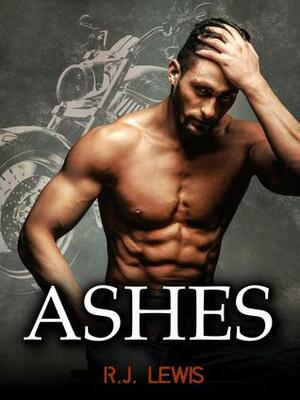 Ashes by R.J. Lewis