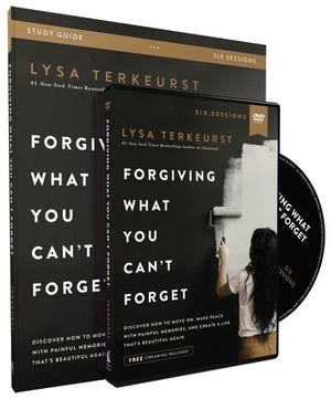 Forgiving What You Can't Forget Study Guide with DVD: Discover How to Move On, Make Peace with Painful Memories, and Create a Life That's Beautiful Ag by Lysa TerKeurst