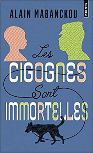 Les cigognes sont immortelles by Alain Mabanckou