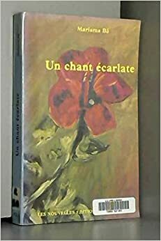 Un chant écarlate by Mariama Bâ