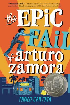The Epic Fail of Arturo Zamora by Pablo Cartaya