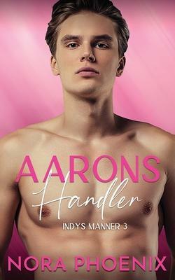 Aarons Handler by Nora Phoenix