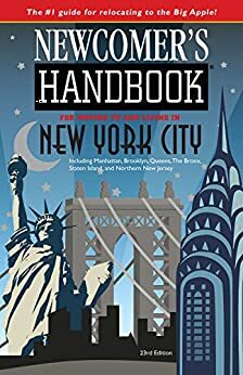 Newcomer's Handbook for Moving to and Living in New York City: Including Manhattan, Brooklyn, Queens, The Bronx, Staten Island, and Northern New Jersey by Linda Franklin, Julie Schwietert Collazo, Holly Tri