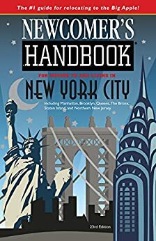 Newcomer's Handbook for Moving to and Living in New York City: Including Manhattan, Brooklyn, Queens, The Bronx, Staten Island, and Northern New Jersey by Holly Tri, Linda Franklin, Julie Schwietert Collazo