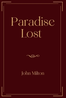 Paradise Lost: Exclusive Edition by John Milton