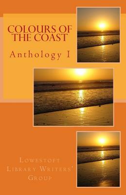 Colours of the Coast: Anthology I by Jean Gower, Jackie Bryant, Linda Dyer