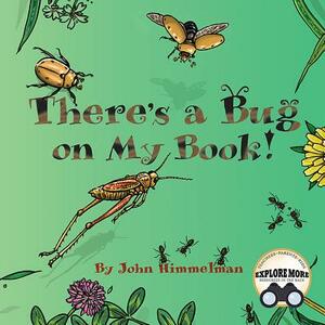 There's a Bug on My Book! by John Himmelman