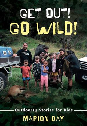 Get out! Go wild! by Marion Day