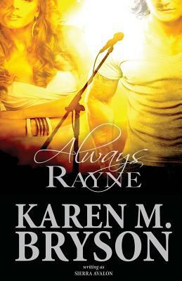 Always Rayne by Sierra Avalon, Karen M. Bryson