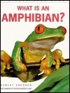 What Is An Amphibian? by Robert Snedden