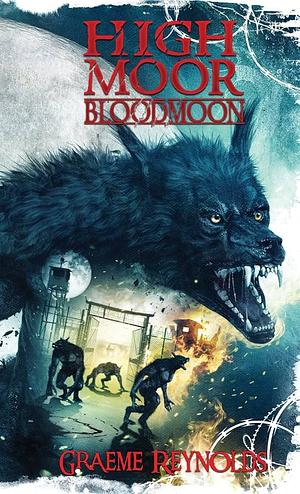 High Moor 3: Bloodmoon by Graeme Reynolds