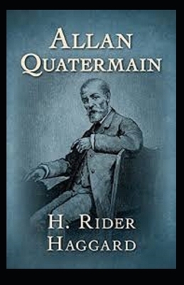 Allan Quatermain Annotated by H. Rider Haggard