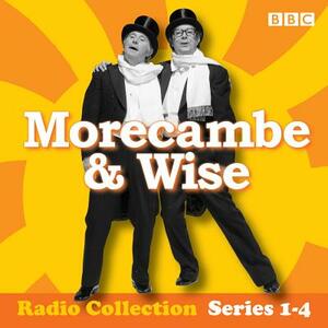 The Eric Morecamb & Ernie Wise Show: Complete Radio Series: 18 Editions from the BBC Archives by Eddie Braben