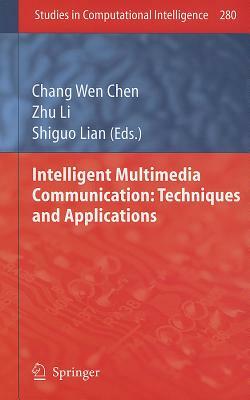 Intelligent Multimedia Communication: Techniques and Applications by 