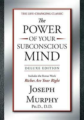 The Power of Your Subconscious Mind Deluxe Edition: Deluxe Edition by Joseph Murphy