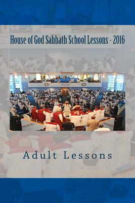 House of God Sabbath School Lessons - 2016 by David Wallace