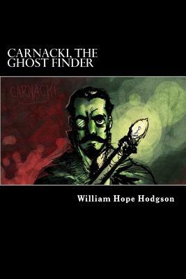 Carnacki, The Ghost Finder by William Hope Hodgson