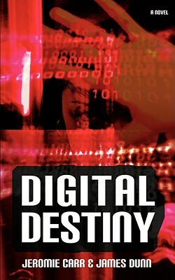 Digital Destiny by James Dunn