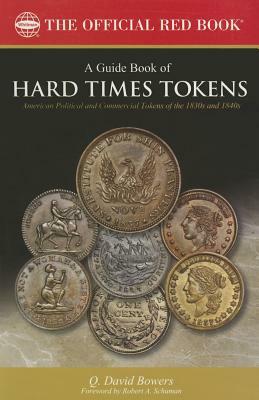 A Guide Book of Hard Times Tokens by Q. David Bowers