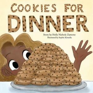 Cookies For Dinner by Holly Nichole Zarcone