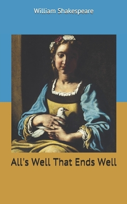 All's Well That Ends Well by William Shakespeare