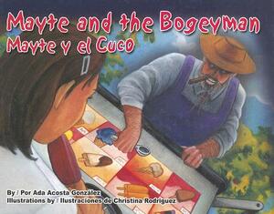 Mayte and the Bogeyman/Mayte y El Cuco by Ada Acosta Gonzalez