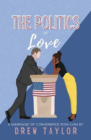 The Politics of Love (Revised Edition) by Drew Taylor