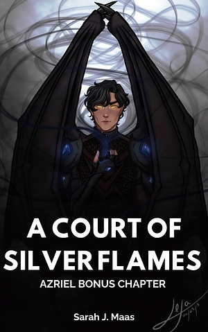 A Court of Silver Flames - Azriel Bonus Chapter by Sarah J. Maas