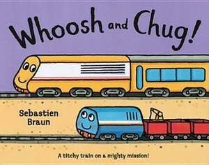 Whoosh and Chug! by Sebastien Braun