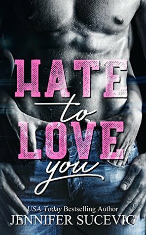 Hate to Love You by Jennifer Sucevic