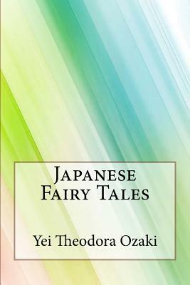 Japanese Fairy Tales by Yei Theodora Ozaki