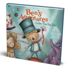 Ben's Adventures: Under the Big Top! by Elizabeth Gerlach